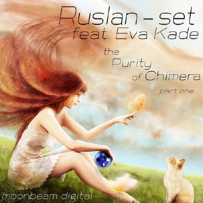 Ruslan Set ft Eva Kade - The Purity Of Chimera